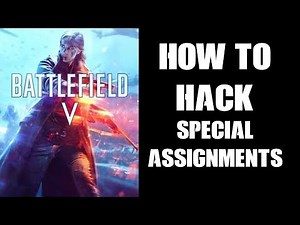 BFV Battlefield 5: How To Hack & Complete Special Assignments Quickly & Easily