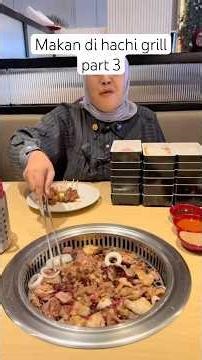 Tutorial makan di hachi grill part3