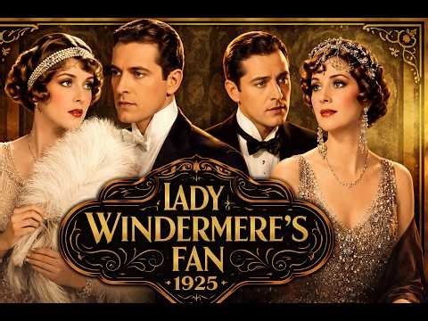 A Shocking Victorian Scandal! Lady Windermere’s Fan (1925) Full Film