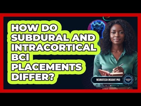 How Do Subdural And Intracortical BCI Placements Differ?
