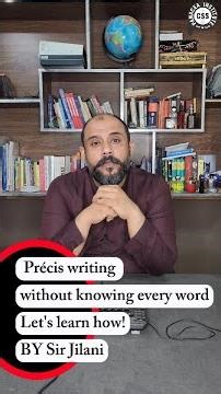 CSS Precis—without knowing the words—By Sir Jilani