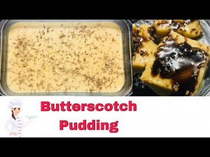 How to make Butterscotch Pudding