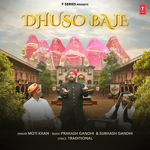 Dhuso Baje - Moti Khan: Song Lyrics, Music Videos & Concerts
