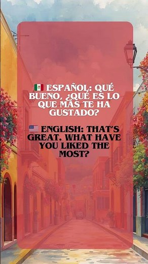 A short, written conversation showing how Spanish is used in everyday situations in Mexico.