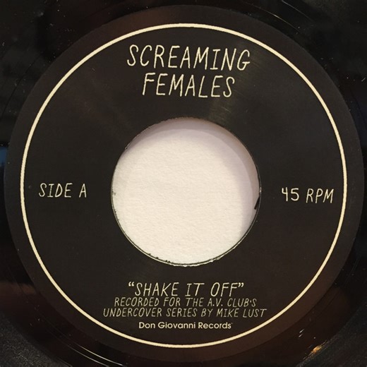 Screaming Females - Shake It Off / If It Makes You Happy