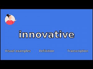 INNOVATIVE - Meaning and Pronunciation