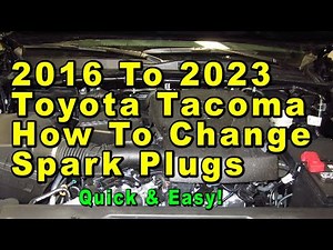 2016 To 2023 Toyota Tacoma How To Change Spark Plugs With Part Numbers - Quick & Easy