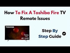 How To Fix A Toshiba Fire TV Remote Issues