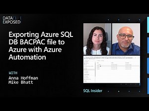 SQL Insider Series: Exporting Azure SQL DB BACPAC file to Azure with Azure Automation | Data Exposed