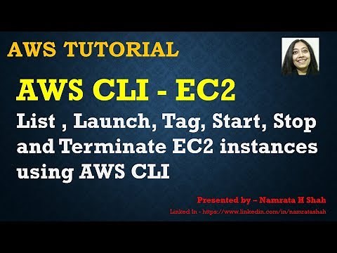 AWS Tutorial - AWS CLI EC2 - List , Launch, Tag, Start, Stop and Terminate EC2 instances