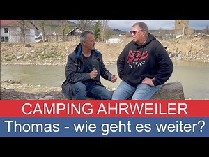 Camping Ahrweiler - 9 Monate nach der Flut. Thomas - wie geht es im Ahrtal weiter? / womoclick