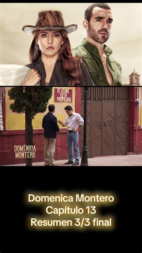 Domenica Montero Capítulo 13 Resumen Final 3/3