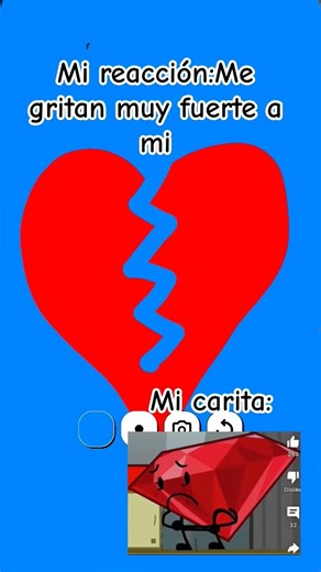 Mi reacción:Me gritan muy fuerte a mi #heartbroken #sad #ruby #bfdi #memes #viral #bfdia