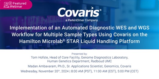 Implementation of an Automated Diagnostic WES and WGS Workflow for Multiple Sample Types Using Covaris on the Hamilton Microlab® STAR Liquid Handling platfor