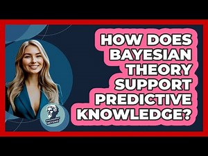 How Does Bayesian Theory Support Predictive Knowledge?