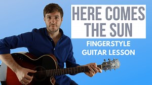 Here Comes The Sun by The Beatles (Fingerstyle Guitar Lesson and TAB) and Chords