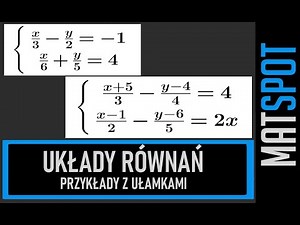 Układy równań - przykłady z ułamkami