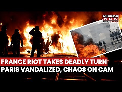 France Riot Takes Deadly Turn; Paris Vandalized; Macron Faces Calls to Quit; Chaos On Cam