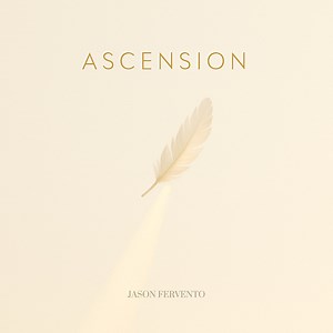 Ascension - Jason Fervento: Song Lyrics, Music Videos & Concerts