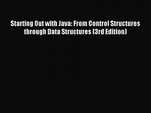 [PDF Download] Starting Out with Java: From Control Structures through Data Structures (3rd
