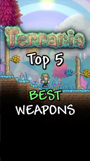 Top 5 Best Terraria Weapons! #terraria