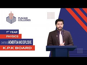 PGC lectures-Inter Part 1-KPK Board-Physics-Chapter 3-Momentum And Explosive