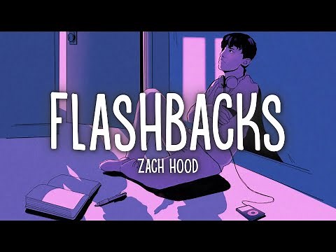 Zach Hood - Flashbacks (Lyrics)