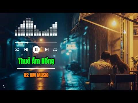 Thuở Ấm Nồng – 02 Am Music | Nhạc Buồn Đêm Khuya Cho Người Cũ | Blue Rock Ballad
