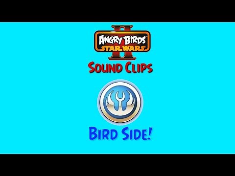 Angry Birds Star Wars 2 Sound Clips (Bird Side)