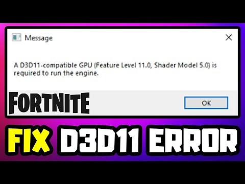 A D3D11-compatible gpu (feature level 11.0 shader model 5.0) is required to run the engine Fortnite