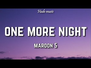 Maroon 5 - One More Night (Lyrics)
