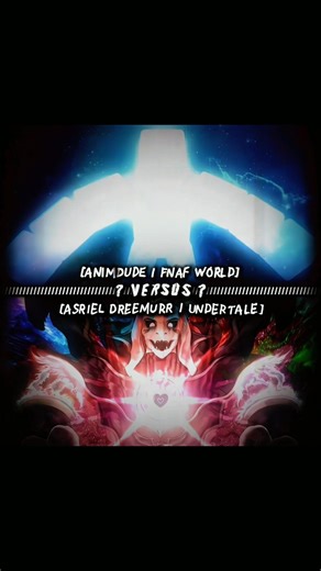 Animdude vs Asriel dreemurr | fnaf world X undertale | #wis #edit #blowthisup #fnaf #viral