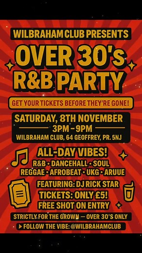 TODAY!!! Pay on the door! 🎉 WILBRAHAM CLUB PRESENTS 🎉 🔥 OVER 30’s R&B DAY PARTY 🔥 📅 Saturday, 8th November 🕒 3 PM – 9 PM 📍 Wilbraham Club, 64 Geoffrey St, Preston, PR1 5NJ 🎧 ALL-DAY VIBES! R&B • Dancehall • Soul • Reggae • Afrobeat • UKG • Afro House 🎤 FEATURING: DJ RICK STAR 🎟️ Tickets: Only £5! 🥃 Free Shot on Entry ✨ Strictly for the Grown – Over 30’s Only ✨ 👉 Follow the Vibe: @WilbrahamClub | The Wilbraham club