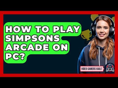 How To Play Simpsons Arcade On PC? - Video Gamers Vault