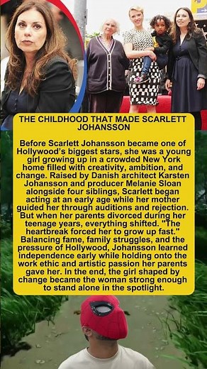 THE CHILDHOOD THAT MADE SCARLETT JOHANSSON