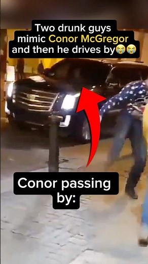 😭😭Two drunk guys mimic Conor McGregor and then he drives by!! #ufc #mma #conormcgregor