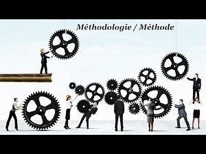 Méthodologie et Méthode : c'est quoi la différence?