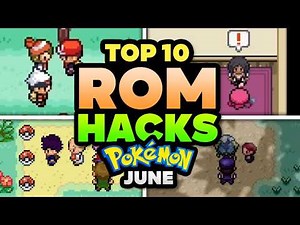 Top 10 BEST Pokemon Rom Hacks To Play In June 2026