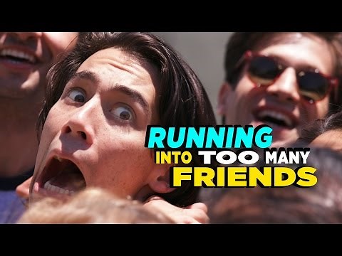 The Danger of Running Into Friends