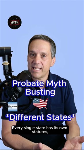 Probate Myth Debunked: Probate Isn’t the Same in Every State