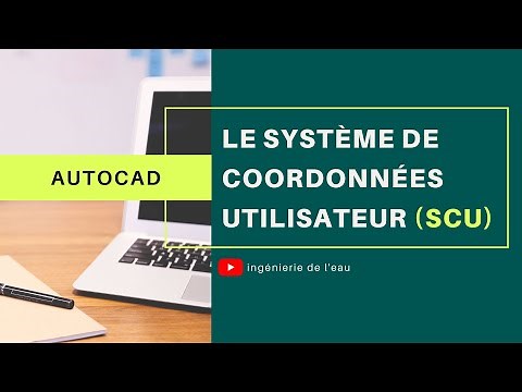 Le Système de Coordonnées Utilisateur (SCU) : AUTOCAD