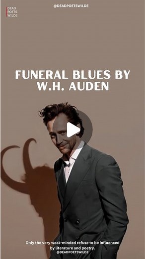 Dead Poets Wilde | Pratik ☾ on Instagram: "“Funeral Blues” by W.H. Auden is a poignant poem expressing grief and mourning. The speaker reflects on the death of a loved one and describes the impact it has on their life. The poem explores themes of loss, despair, and the overwhelming sense of emptiness left behind by death. The speaker expresses a desire for the world to stop and acknowledge the profound loss, capturing the intensity of grief in a deeply emotional way. Source for clip: Poetry: “Fu