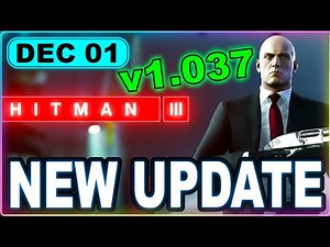 Hitman 3 Update 1.037: Massive Elusive Target Event & DLC Revealed! Full Patch Breakdown & Fixes