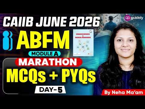 CAIIB June 2026 | ABFM Module A Marathon | Part -5 | Complete Concept +MCQs | By Neha Ma'am