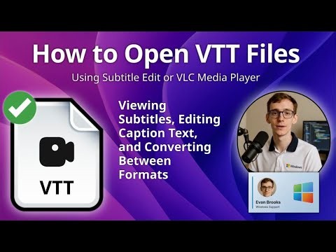 How to Open VTT Files (Subtitle Edit or VLC Media Player)