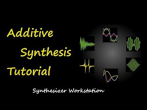 Additive Synthesis Tutorial
