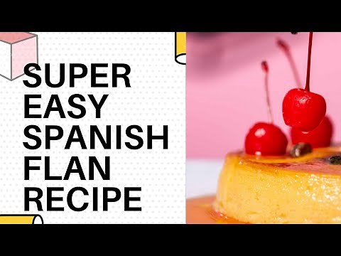 Super Easy Spanish Flan Recipe