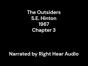 The Outsiders | S.E. Hinton | Chapter 3 | 1967 | Human Narration