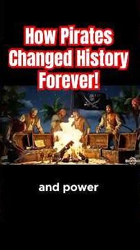 How Pirates Changed History Forever!