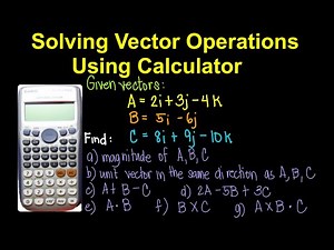 Solving Vector Operations Using Calculator (Tagalog/Filipino Math)